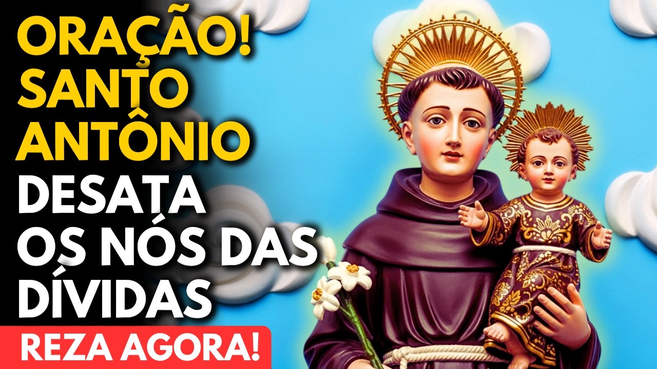 Oração a Santo Antônio Para Libertar seu Coração das Dívidas e Dificuldades Financeiras da Família 🙏