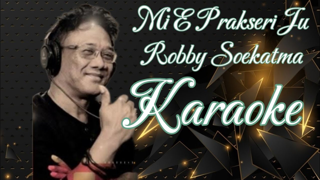 Mi E Prakseri Ju - Robby Soekatma Karaoke @marcovickaraoke
