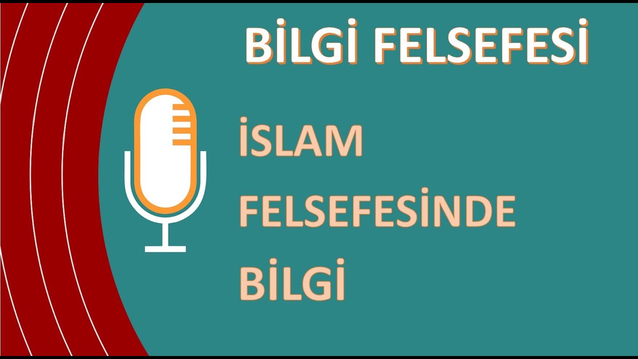 075 Bilgi Felsefesi: İslam Felsefesinde Bilgi