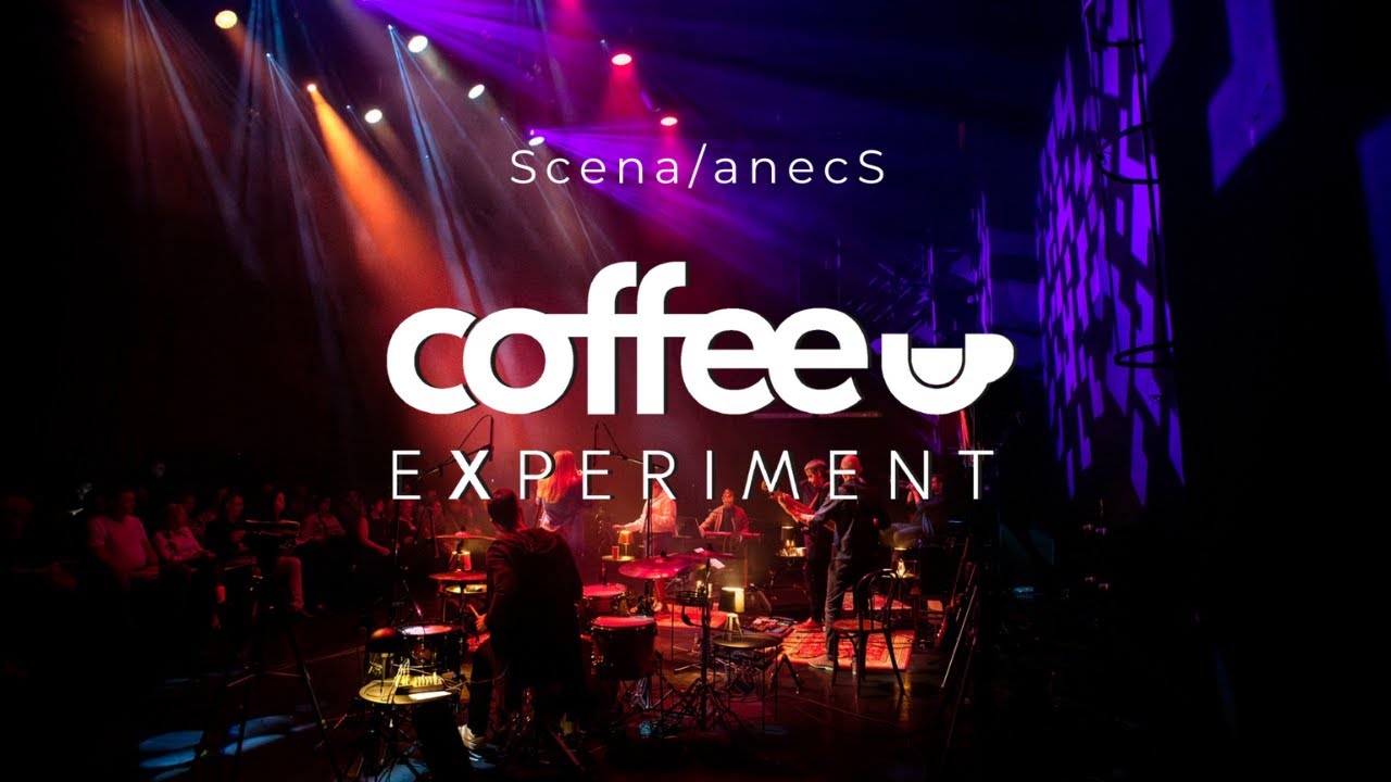 Coffee Experiment - Live at Scena/anecS