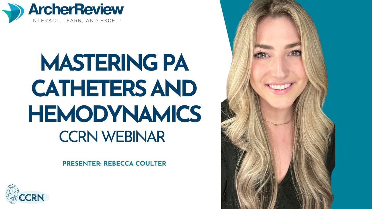CCRN Review: Mastering Pulmonary Artery Catheters and Hemodynamics