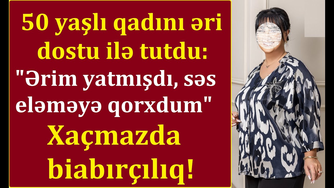 Xaçmazda 50 yaşlı qadını əri dostu ilə tutdu: 