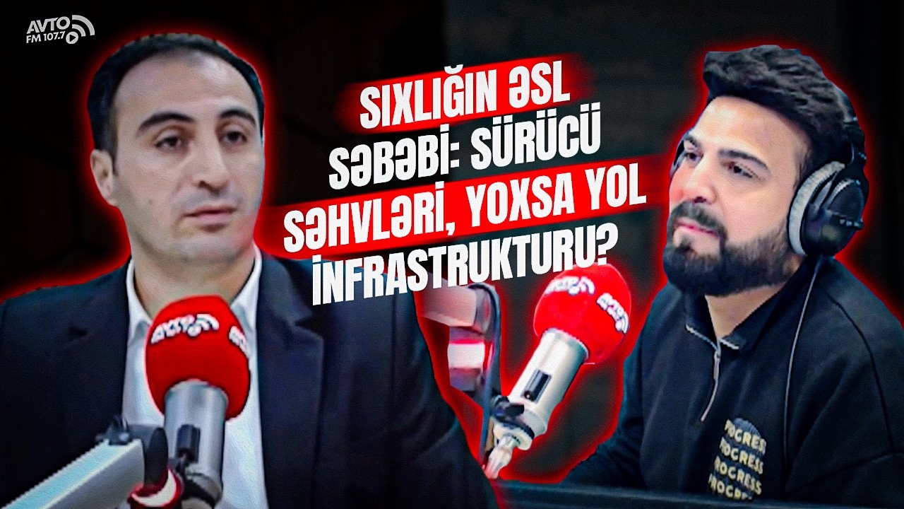 Sıxlığın əsl səbəbi: Sürücü səhvləri, yoxsa yol infrastrukturu?