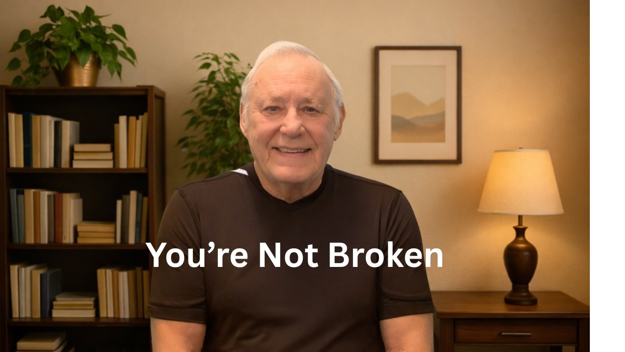 You are not broken