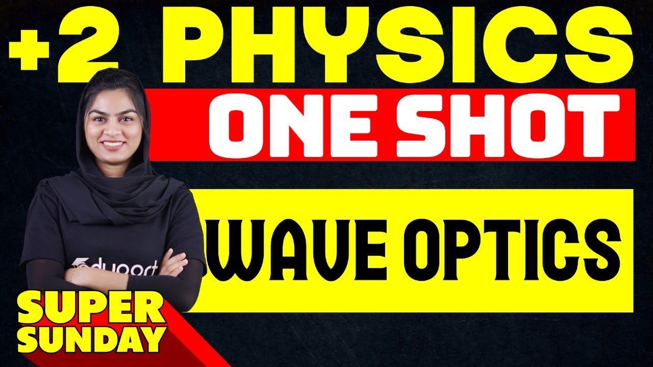 Plus Two Physics | Wave Optics - One Shot | Eduport
