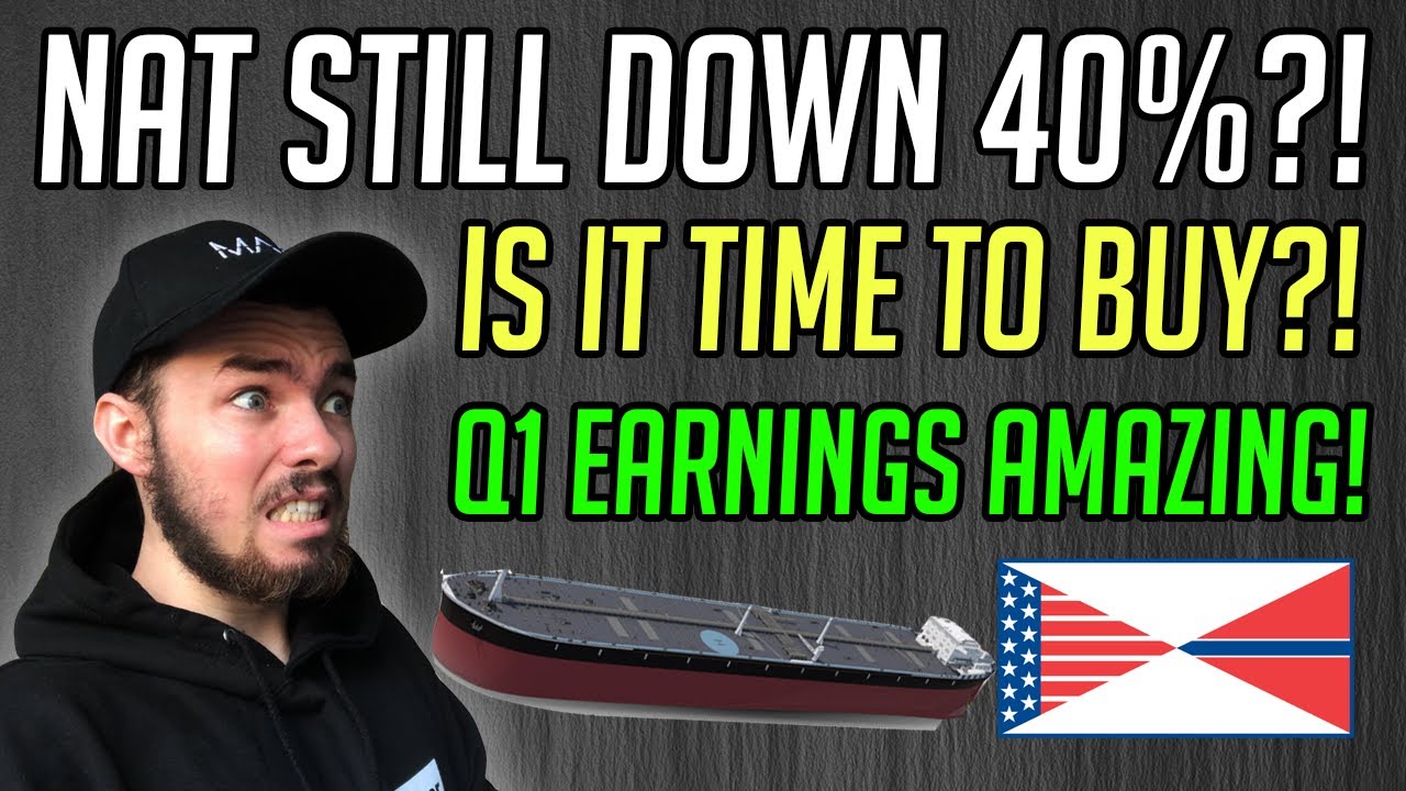 NAT Stock Still DOWN 40%! - Buy NAT Stock Now? - NAT Q1 Earnings!