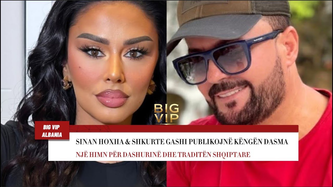 Sinan Hoxha dhe Shkurte Gashi publikojnë këngëN  “Dasma”, himn për dashurinë e traditën shqiptare