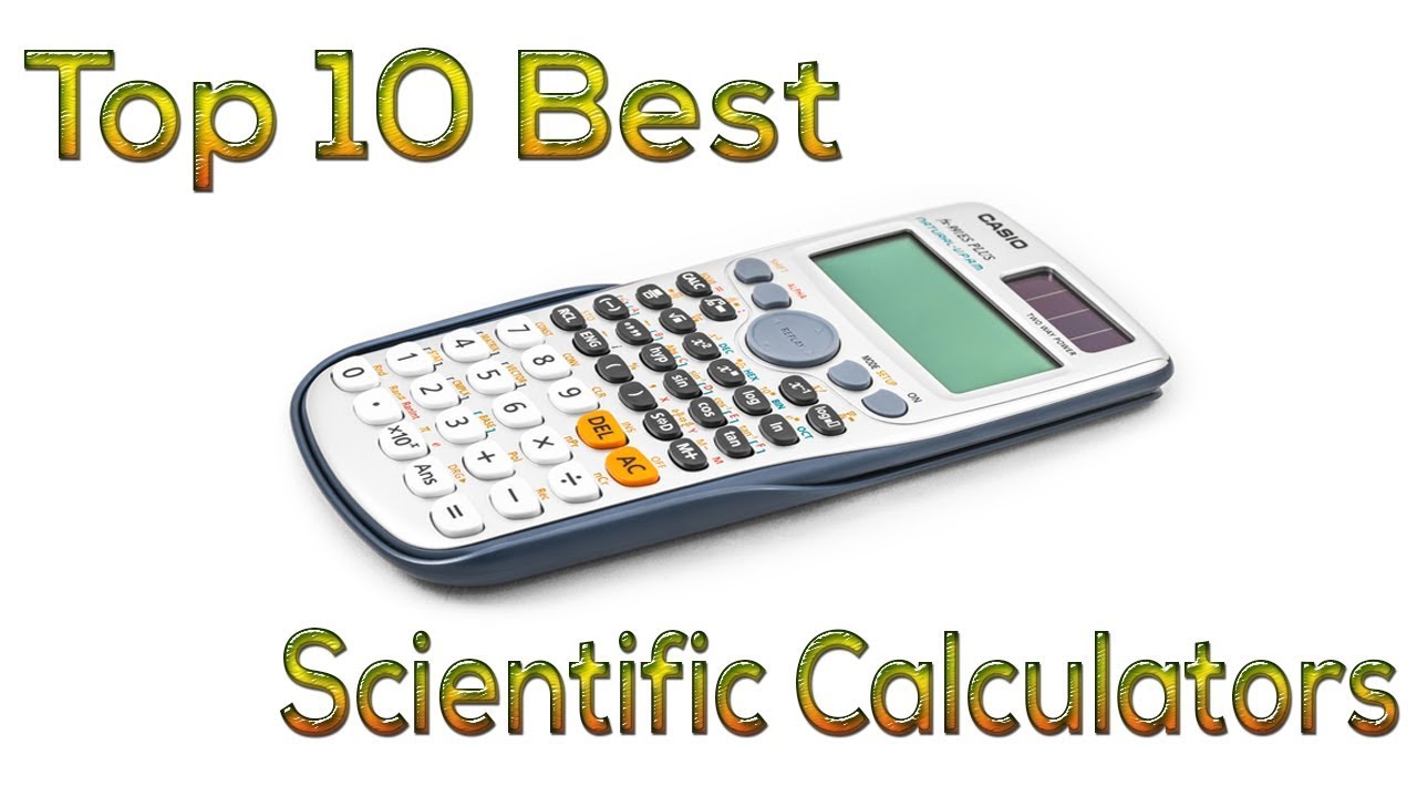 Top 10 Best Scientific Calculators to Buy in This Year For Student or Business Purpose