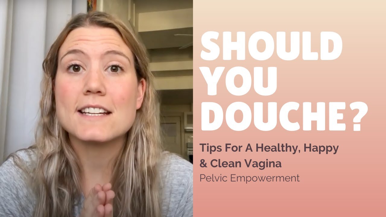 Should I Douche? Female Hygiene Tips for a Happy, Healthy, and Clean Vagina!
