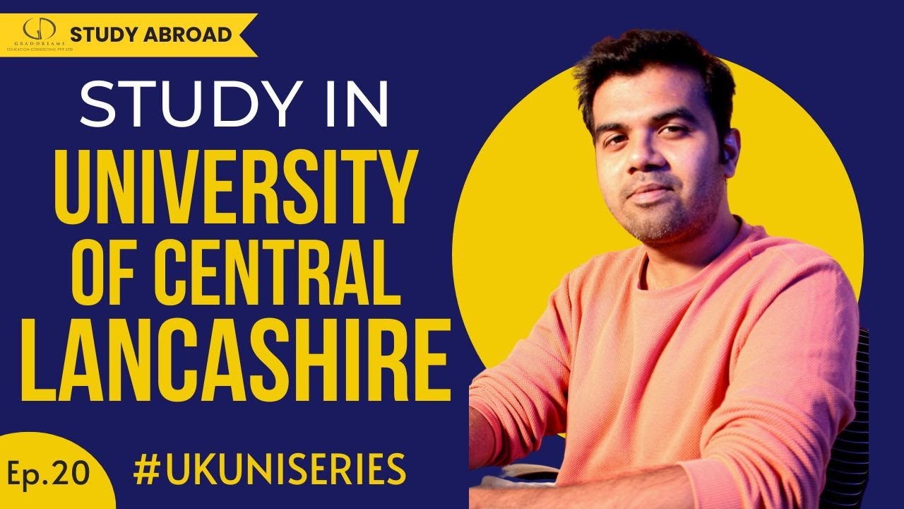 Study In The University Of Central Lancashire (UCLAN): Top Programs, Fees, Eligibility #studyinuk