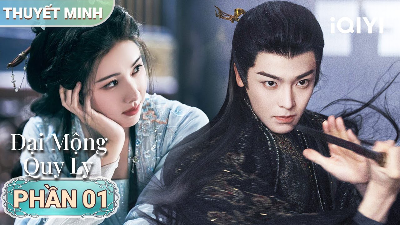Đại Mộng Quy Ly -  Phần 01 |🐉 Vua Yêu Ngàn Năm Gặp Kẻ Thù, Muốn Chết Lại Dính Số | iQIYIPhimTM