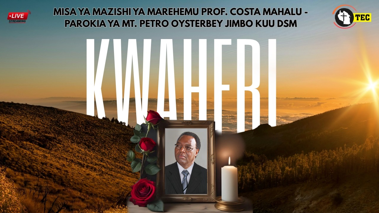 #LIVE: MISA TAKATIFU YA MAZISHI YA MAREHEMU PROFESA COSTA MAHALU - PAROKIA YA MT. PETRO OYSTERBEY