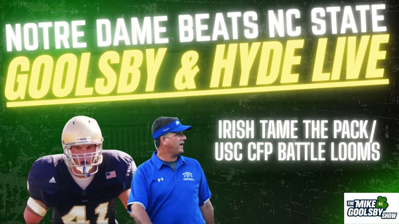 Mike Goolsby Show Feat Tim Hyde LIVE☘️Notre Dame Beats NC State, USC Battle Next