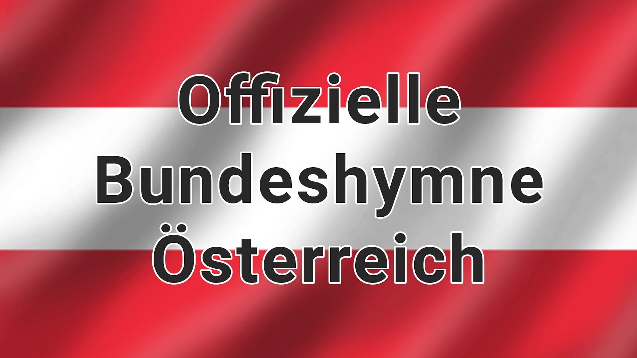 Offizielle Bundeshymne &Ouml;sterreich