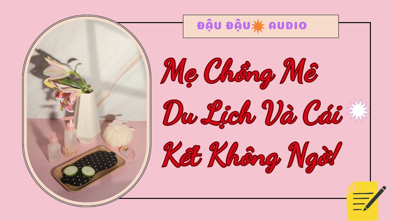 FULL AUDIO || Mẹ Chồng Mê Du Lịch Và Cái Kết Không Ngờ! | Đậu Đậu Audio#audiotruyen