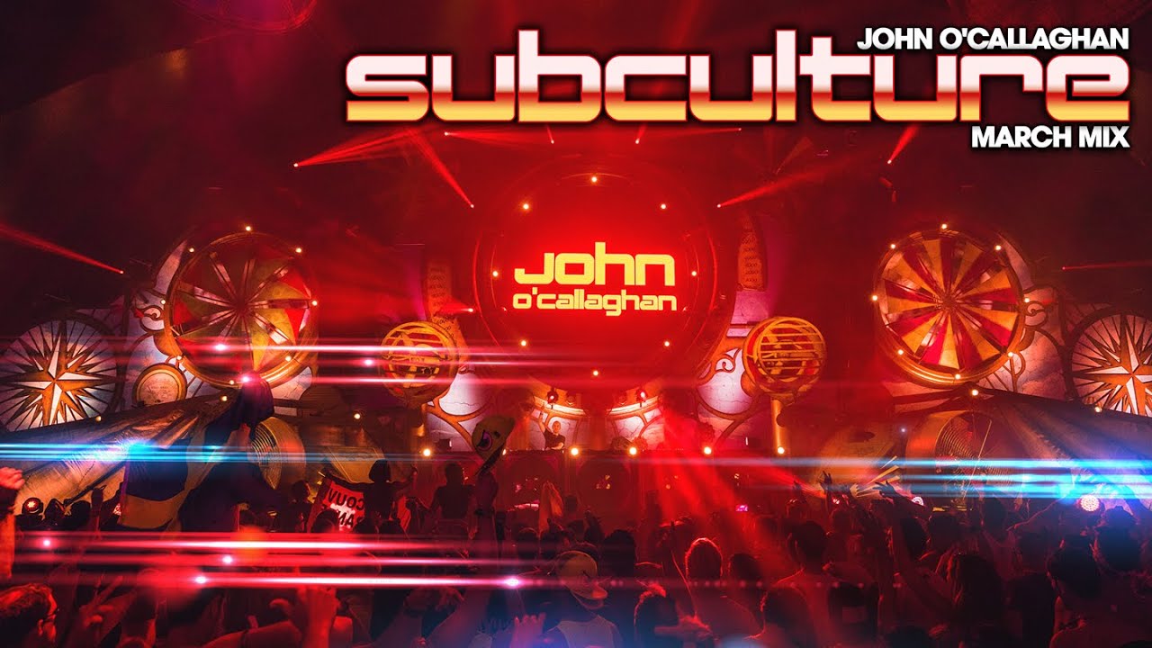 John O'Callaghan - Subculture March Mix 2021