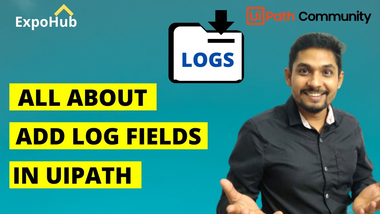 All About Add Log Fields in UiPath