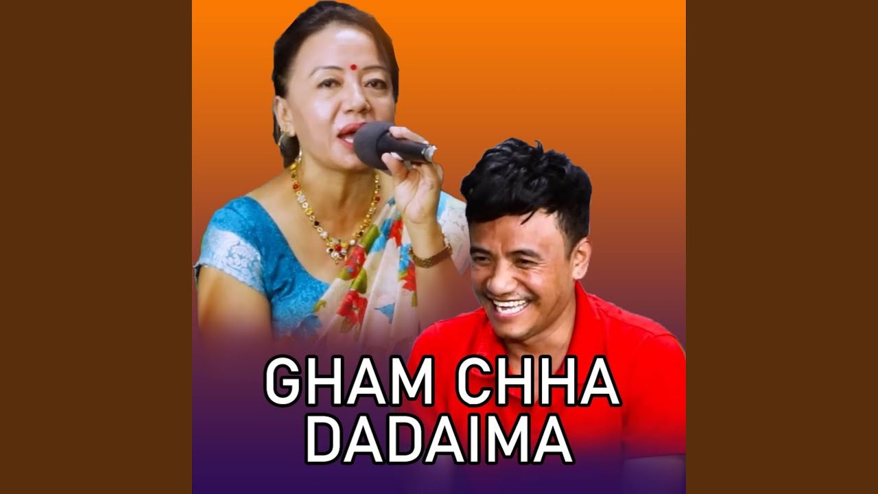 Gham Chha Dadaima