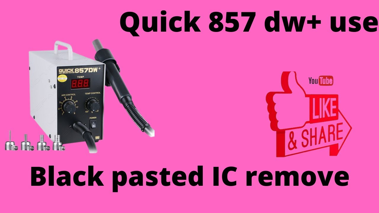 SMD Quick 857DW+ USED TO BLACK PASTED IC REMOVE