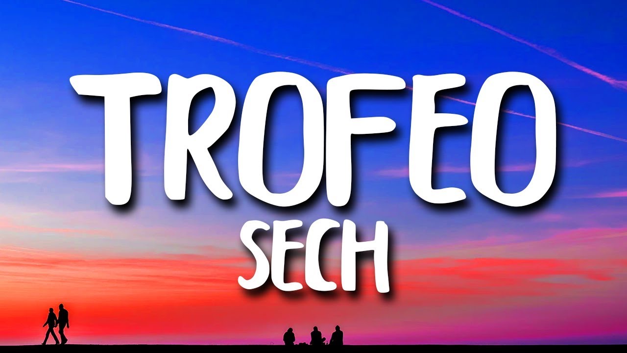 Sech - Trofeo (Letra/Lyrics)