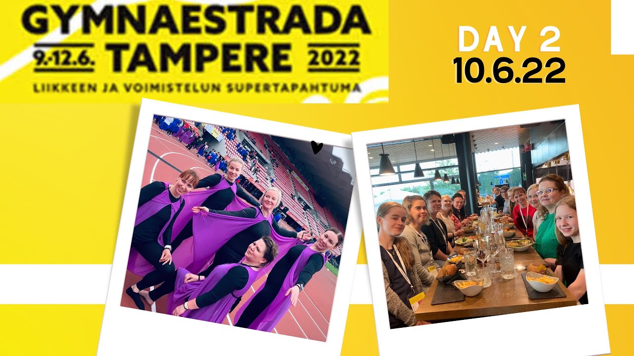 Day 2: Gymnaestrada Tampeere 10.6.22