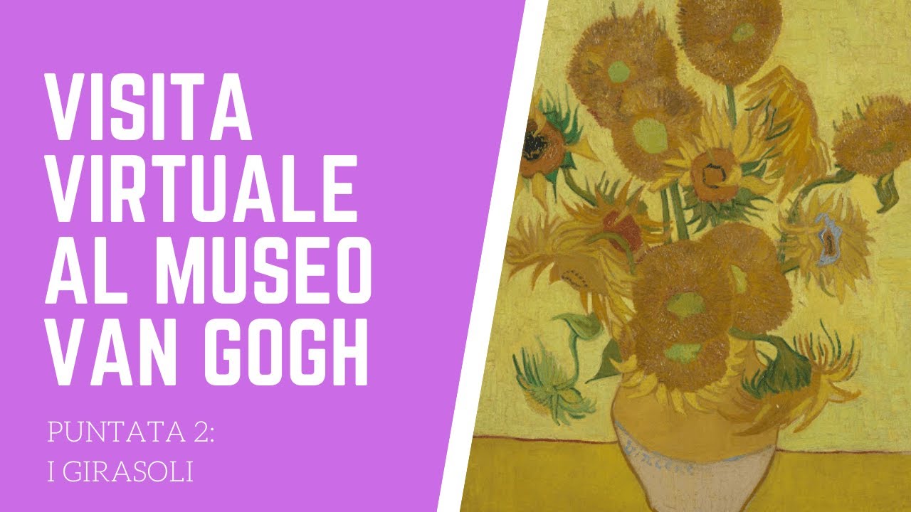 I girasoli di Vincent Van Gogh - visita guidata virtuale
