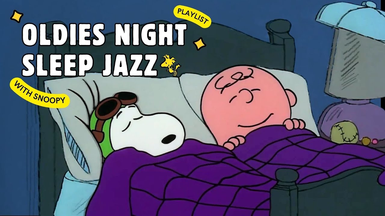 Oldies Night Jazz with Snoopy✨😴 Peaceful Oldies Melodies for Perfect Relaxation | Sleep, Chill |