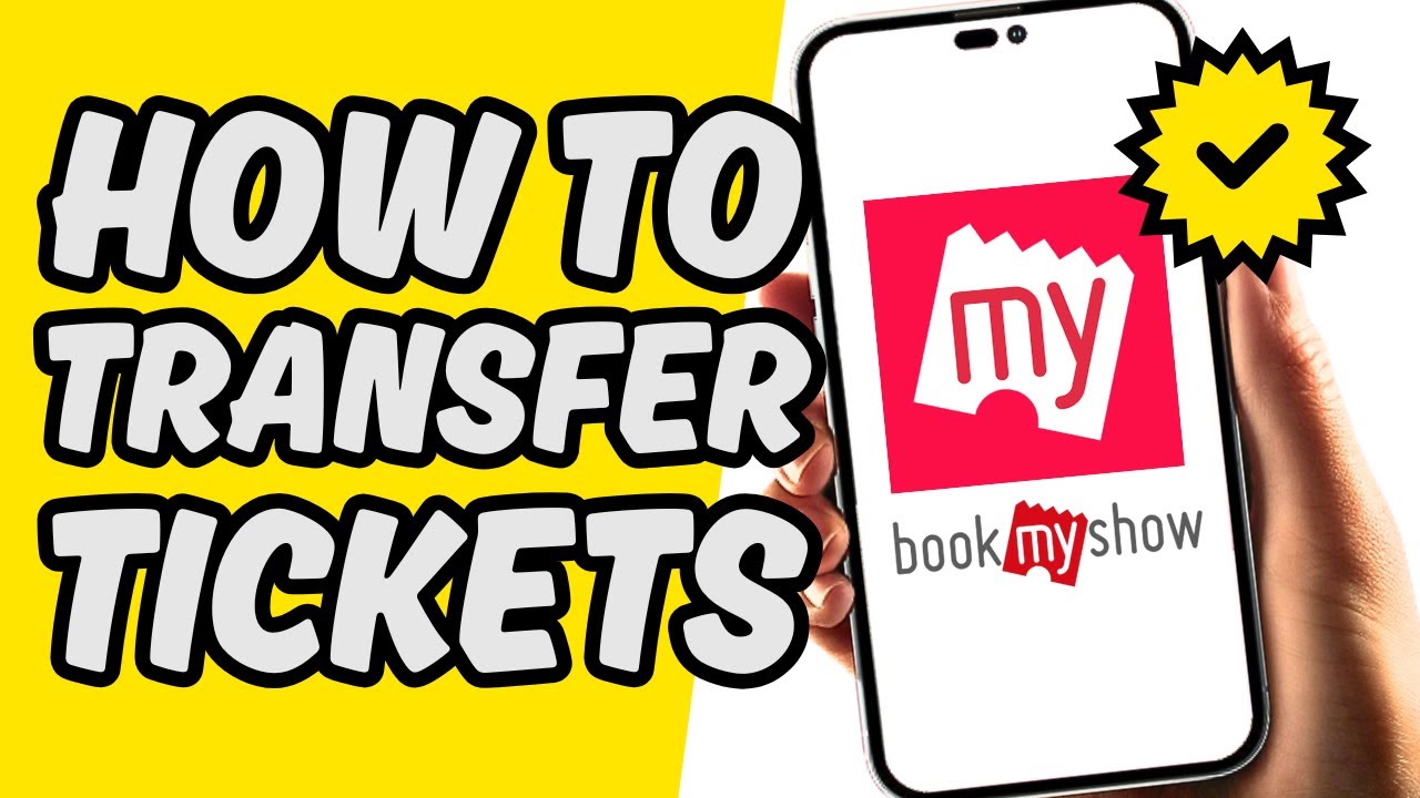 How To Transfer Bookmyshow Tickets [Easy Step-by-step]