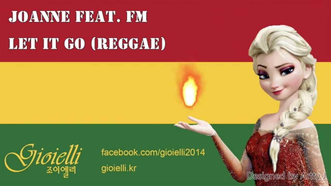 Let It Go (Reggae) by Joanne feat. FM