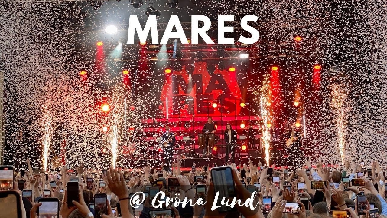 MARES konsert på Gröna Lund 25 maj 2022