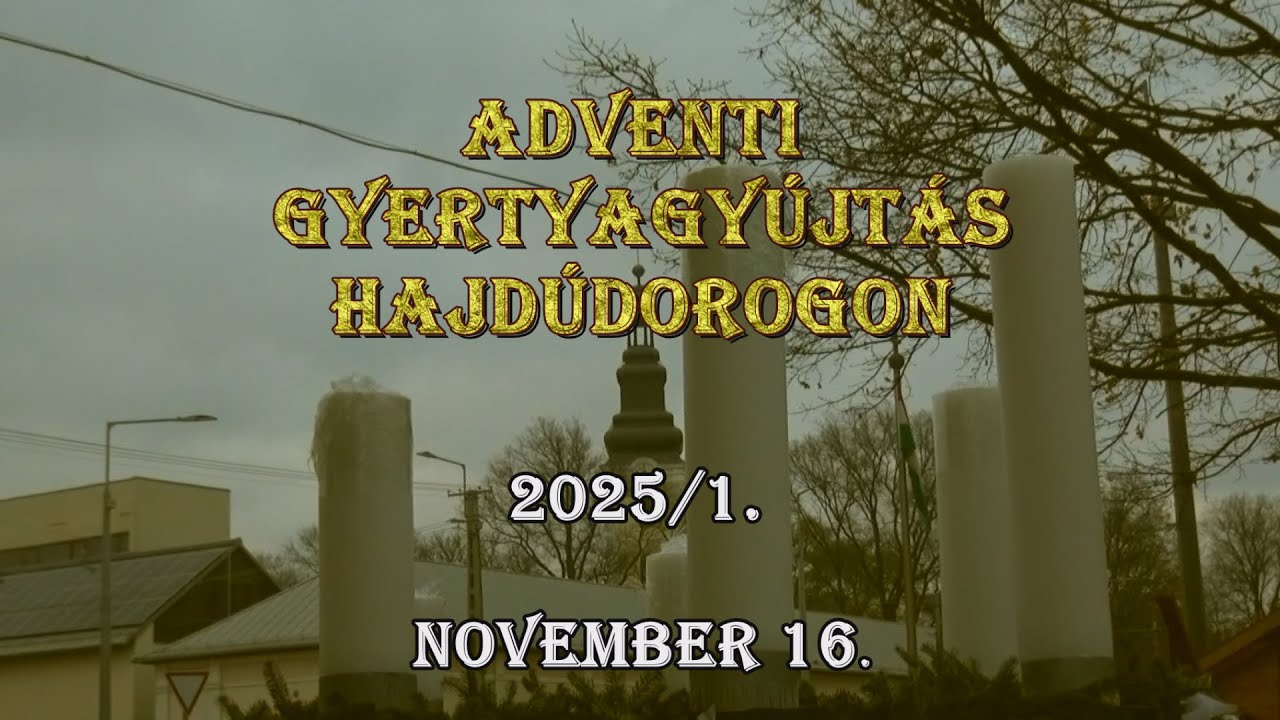 Adventi Gyertyagyújtás Hajdúdorogon 2025/1 - november 16.