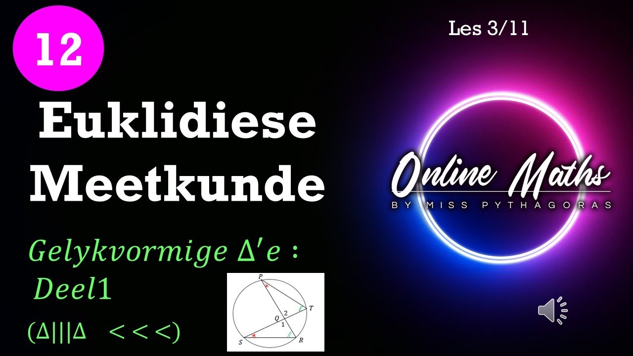 Euklidiese Meetkunde Graad12: L3 Gelykvormigheid in Driehoeke Deel1