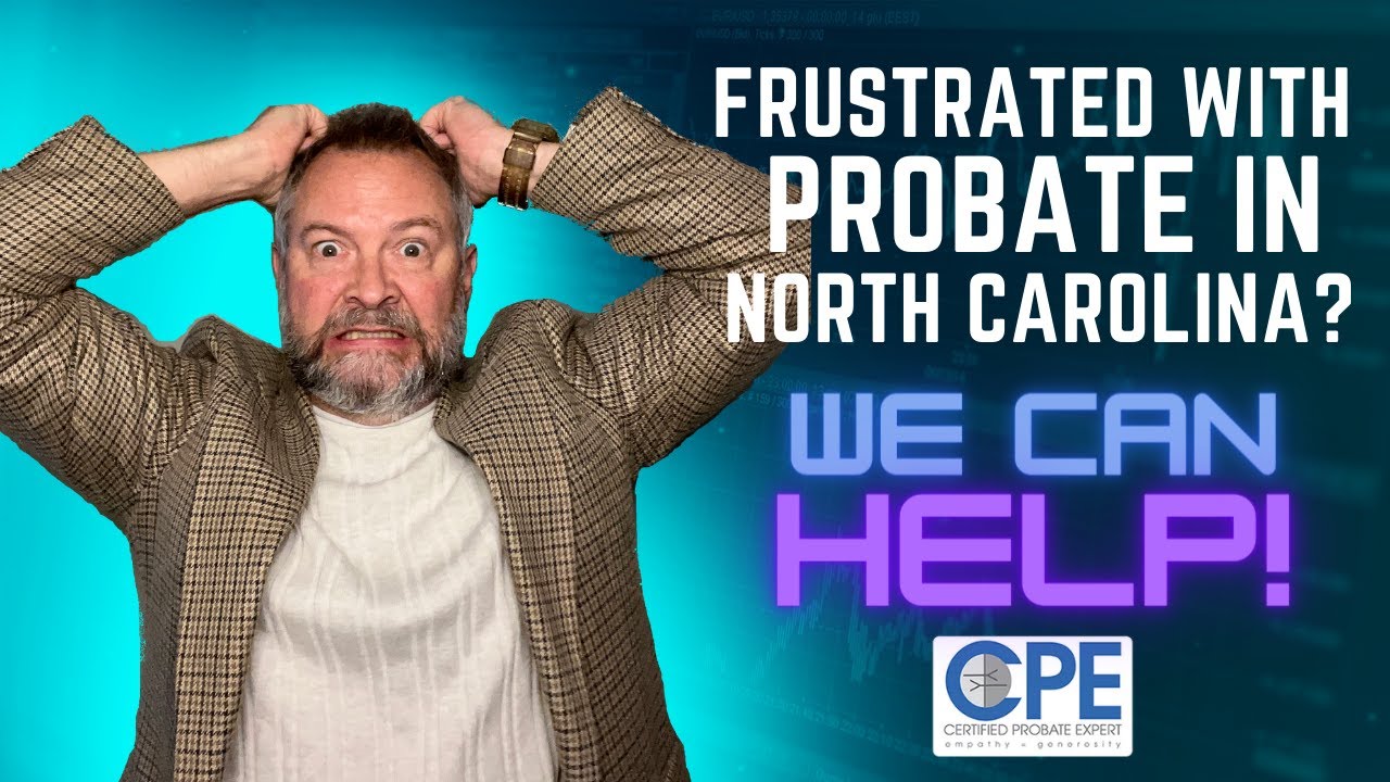 North Carolina Probate Summary and Helpful Resources for Inherited Properties