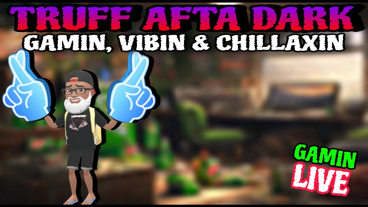 🟣 LIVE🔊 - TRUFF B TRUFF'N ~ VIBIN, GAMIN, N CHILLAXIN