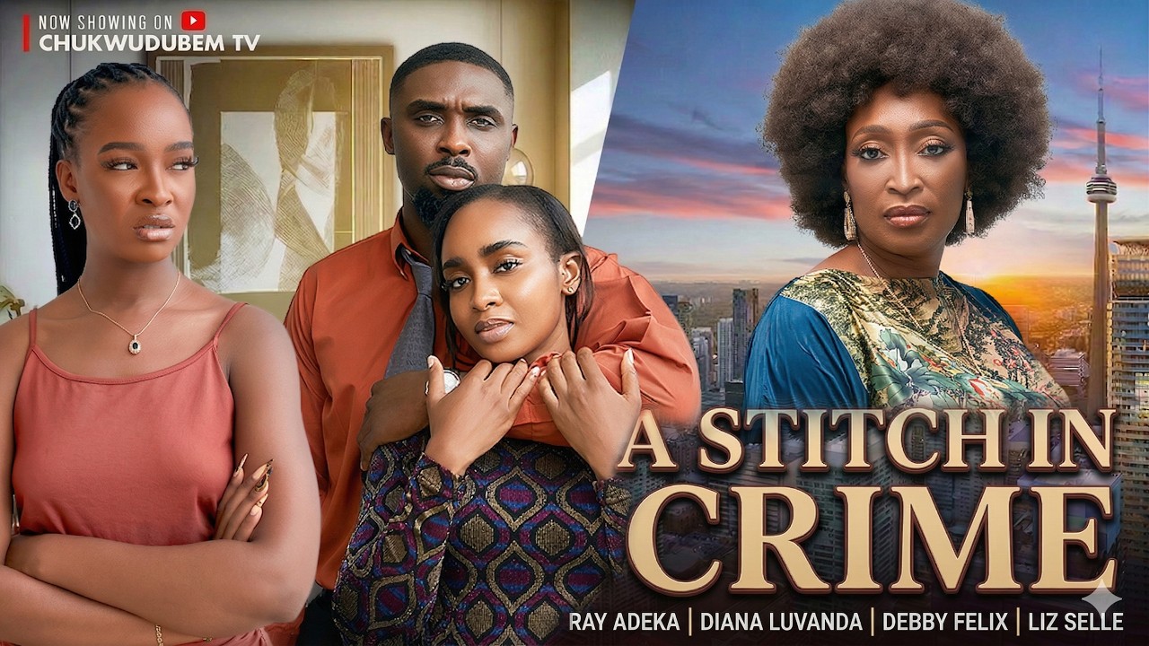 A STITCH IN CRIME- (DEBBY FELIX, RAY ADEKA, Diana Luvanda)Latest Nigerian Movies 2026 Full Movie