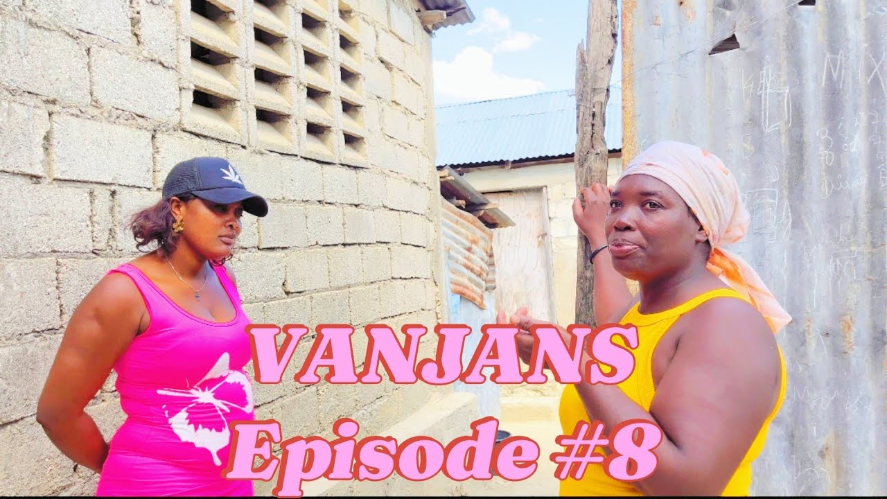 VANJANS Episode # 8 Sam wè mpaka pale vin swiv jansa ap fini.🔥🔥🔥🔥🔥🙏🙏🙏🙏👍