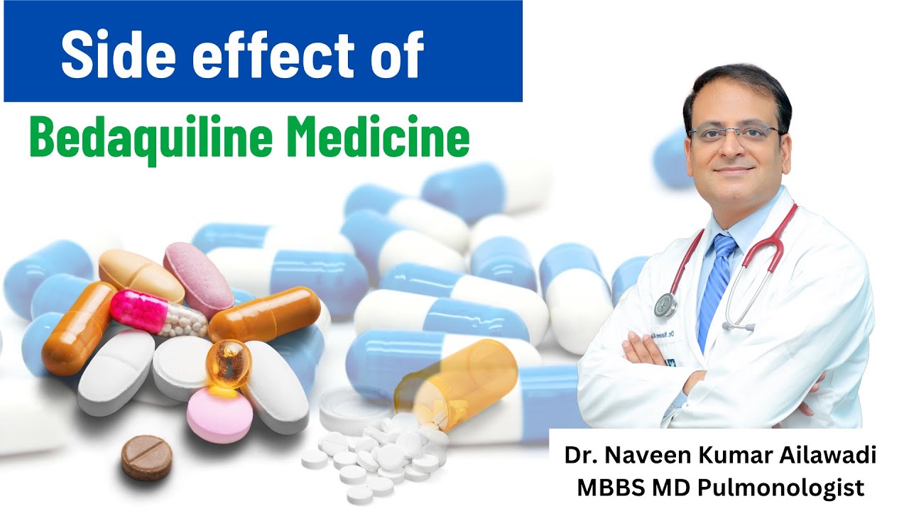 Side Effects of Bedaquiline Medicine | Side Effects of Medicine |  Dr. Naveen Ailawadi 8586805004