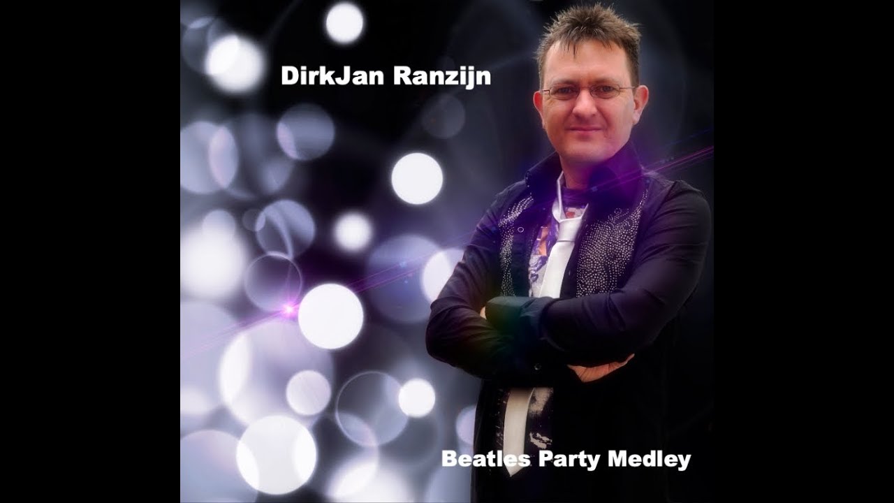 Beatles Party Medley- Dirkjan Ranzijn