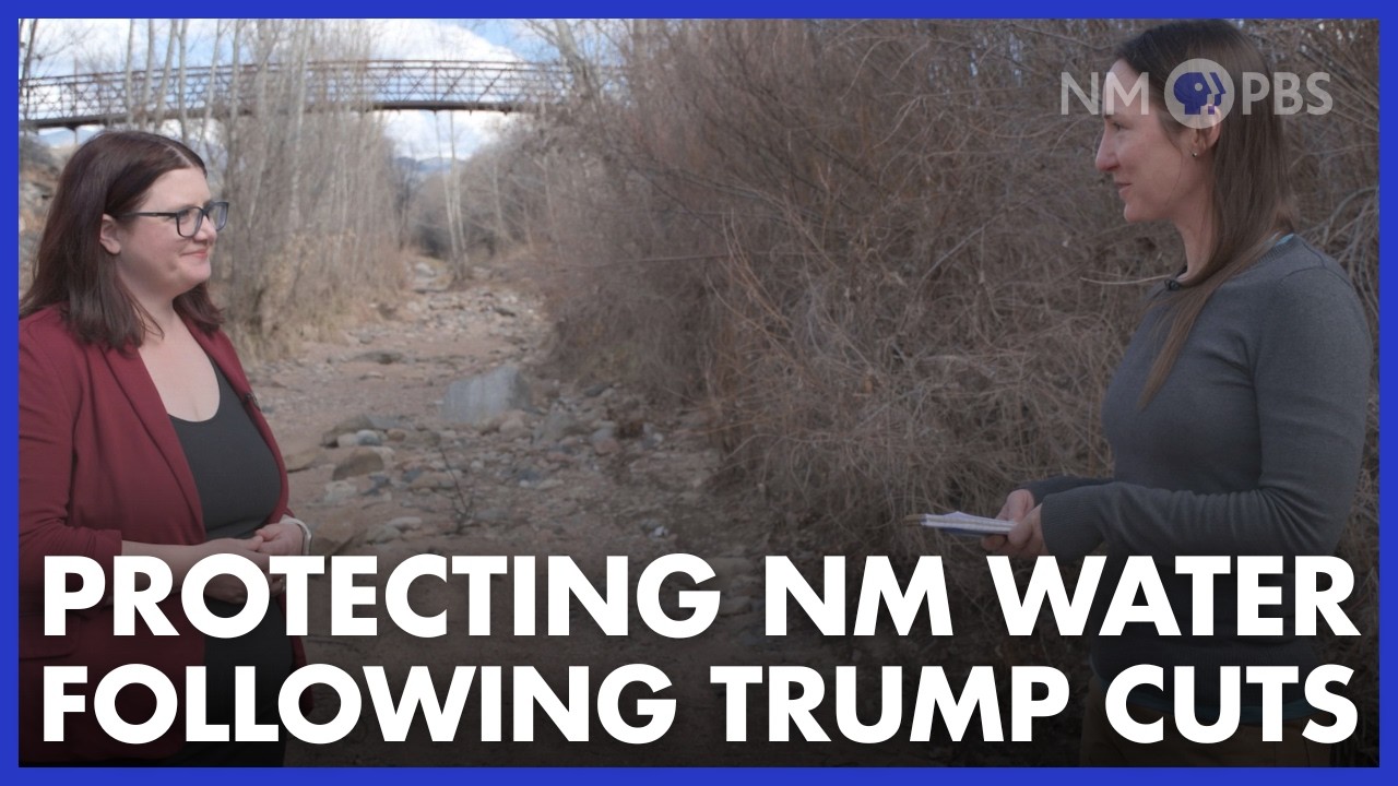 Protecting NM Water Following Trump Cuts