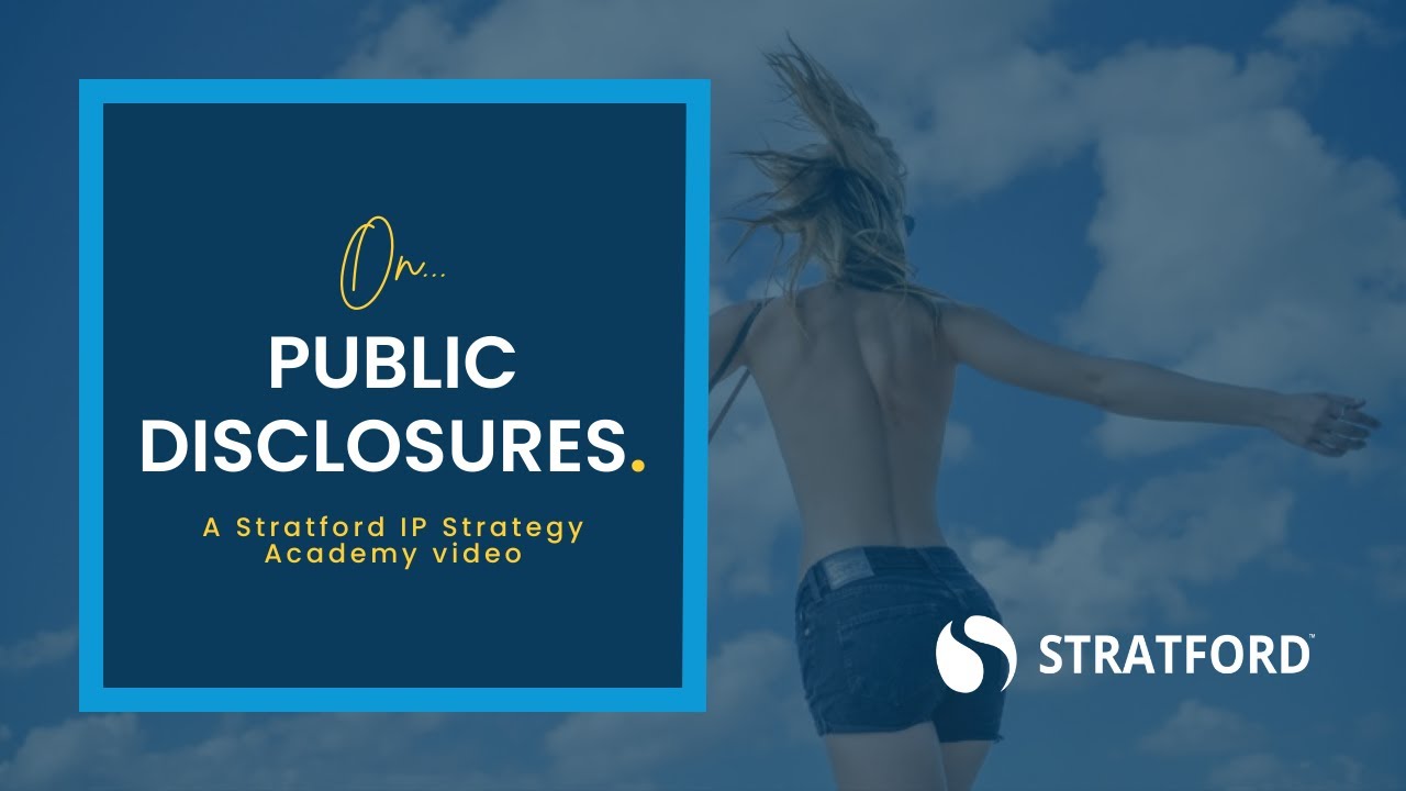 Stratford IP Strategy Academy | On Public Disclosure