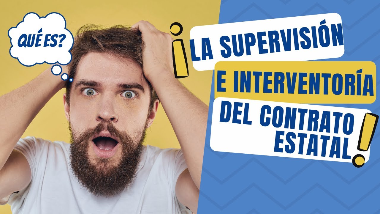 La Supervisi&oacute;n e Interventor&iacute;a del Contrato Estatal