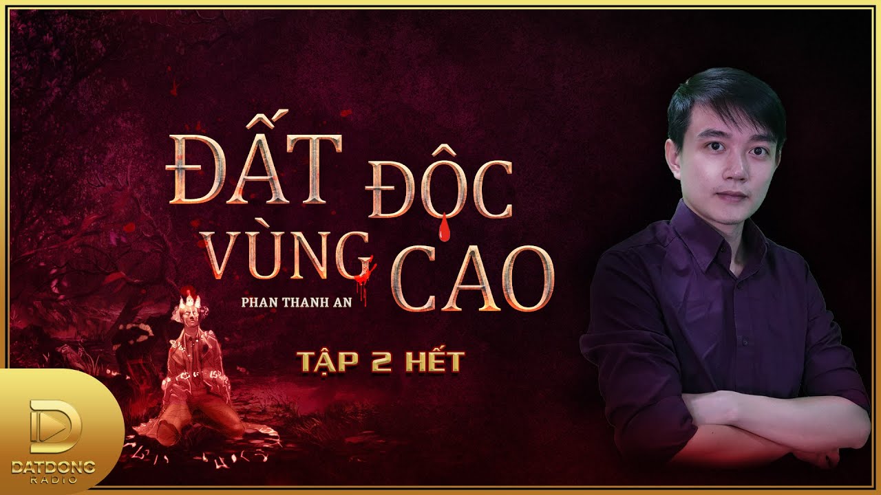 Truyện ma : ĐẤT ĐỘC VÙNG CAO | TẬP 2/2 HẾT | Pháp sư trẻ Phan Khang lạc vào đất cấm