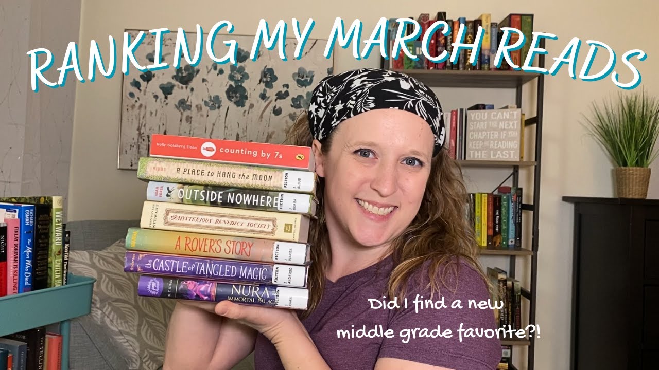 Books that I loved (or just tolerated) in March || Middle Grade March Recap