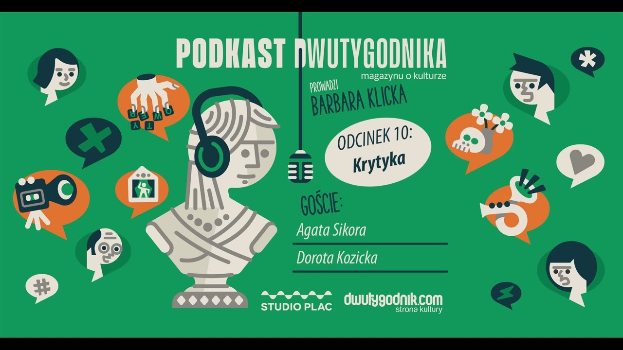 Podkast Dwutygodnika, magazynu o kulturze (10): Krytyka