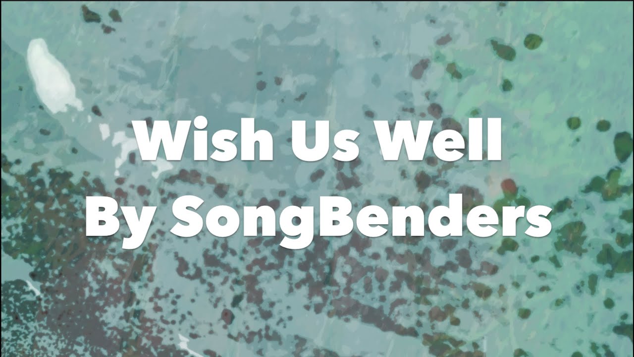 Wish Us Well — Positive vibes music by Song Benders.