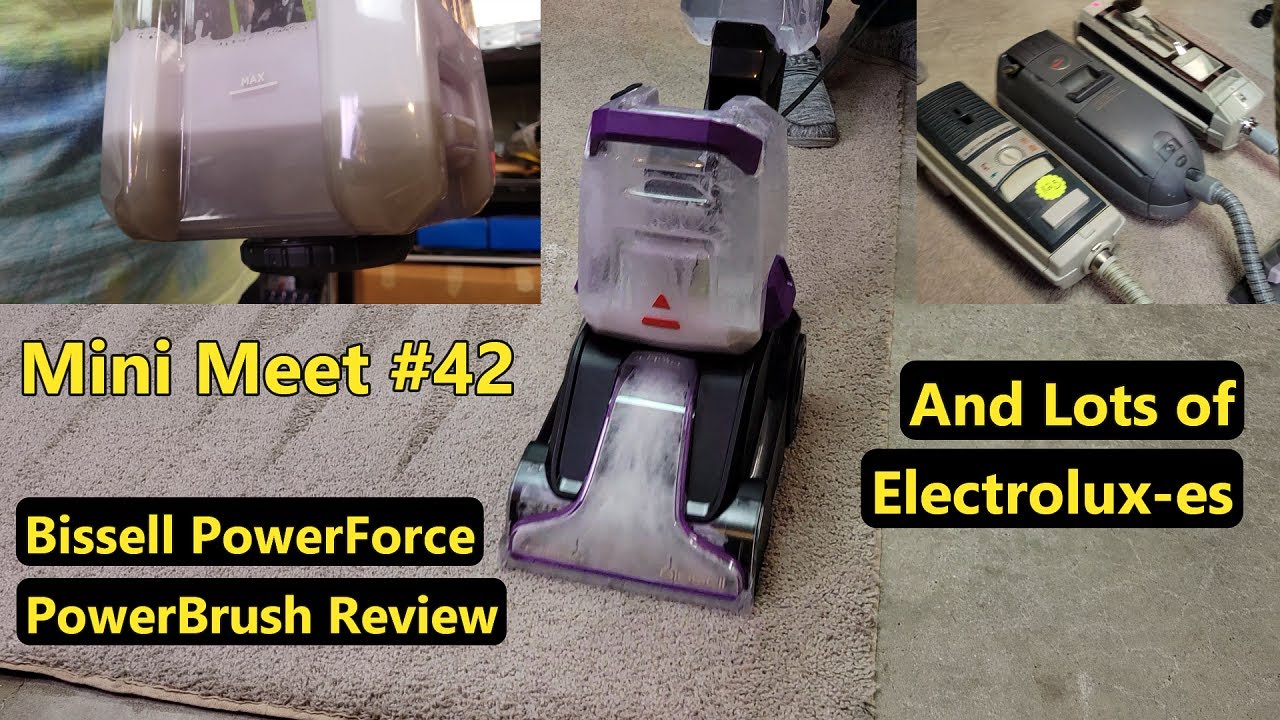Mini Meet #42 | New Bissell PowerForce PowerBrush Review, Plus Three Electrolux-es #bissell
