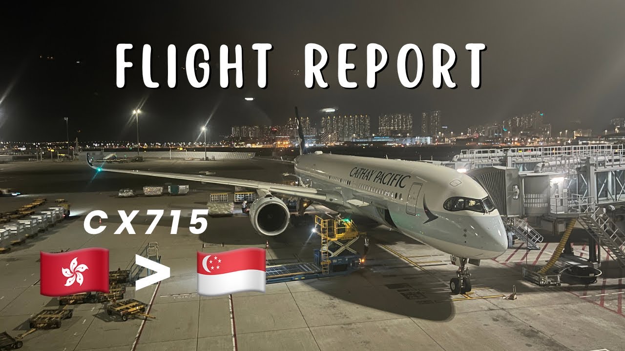 Cathay Pacific CX715 Hong Kong to Singapore | Positives & negatives