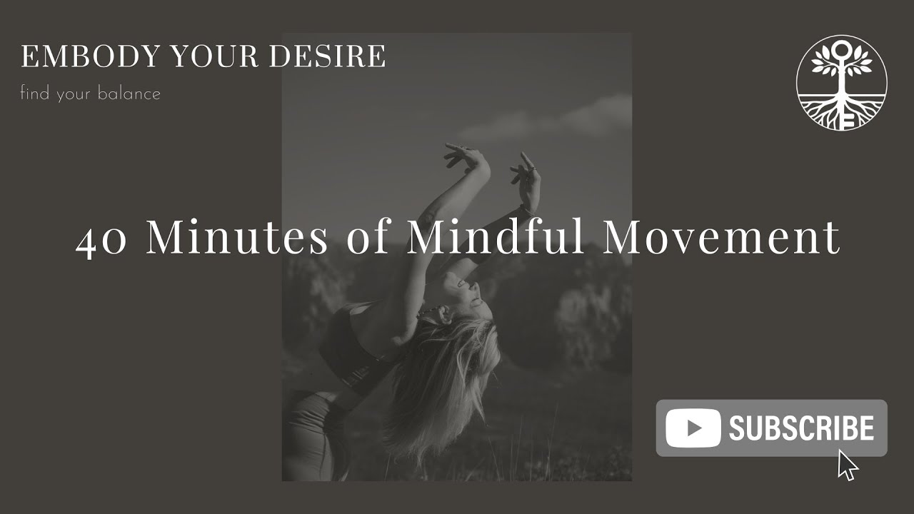 40 Minutes of Mindful Movement