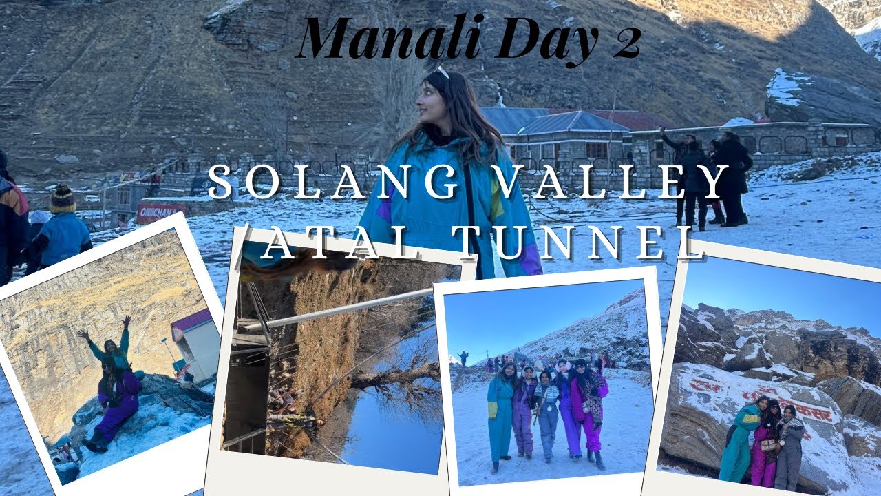 Manali Day 2 😍 | Solang Valley ❄️ Atal Tunnel Experience ManaliVlog#ManaliDay2#SolangValley#vlog