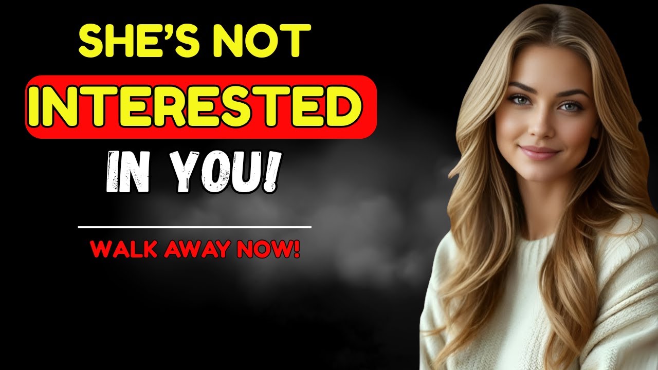 7 Signs She's Not Into You (Stop Wasting Time!) | Female Psychology